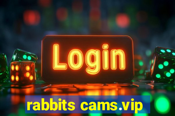 rabbits cams.vip